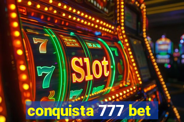 conquista 777 bet